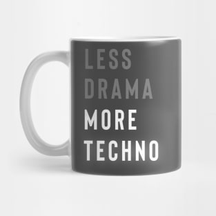 Less Drama More Techno Mug